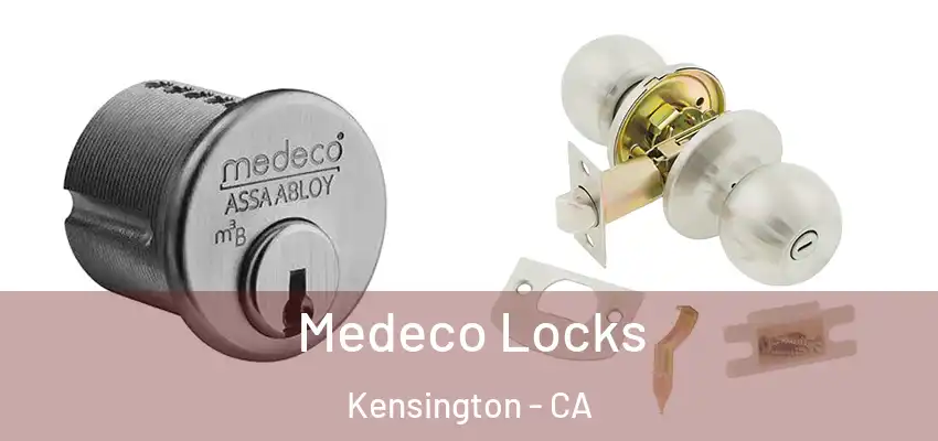  Medeco Locks Kensington - CA